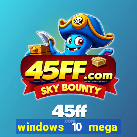 windows 10 mega lite download